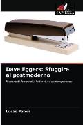 Dave Eggers: Sfuggire al postmoderno