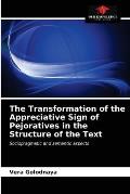 The Transformation of the Appreciative Sign of Pejoratives in the Structure of the Text