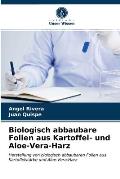 Biologisch abbaubare Folien aus Kartoffel- und Aloe-Vera-Harz