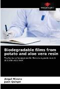 Biodegradable films from potato and aloe vera resin