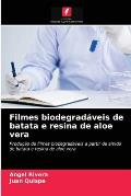 Filmes biodegrad?veis de batata e resina de aloe vera