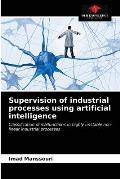 Supervision of industrial processes using artificial intelligence