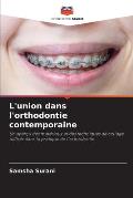 L'union dans l'orthodontie contemporaine