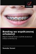 Bonding we wsp?lczesnej ortodoncji