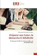 Pr?parer son Futur: la d?marche E-SOUKLOU