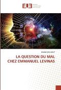 La Question Du Mal Chez Emmanuel Levinas