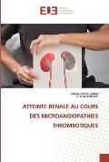 Atteinte Renale Au Cours Des Microangiopathies Thrombotiques