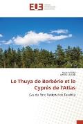 Le Thuya de Berb?rie et le Cypr?s de l'Atlas