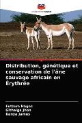 Distribution, g?n?tique et conservation de l'?ne sauvage africain en ?rythr?e