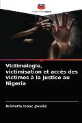 Victimologie, victimisation et acc?s des victimes ? la justice au Nigeria