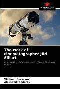 The work of cinematographer J?ri Sillart