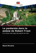 La pastorale dans la po?sie de Robert Frost