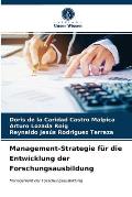 Management-Strategie f?r die Entwicklung der Forschungsausbildung
