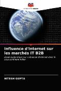 Influence d'Internet sur les march?s IT B2B
