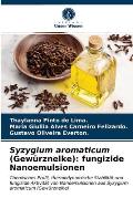 Syzygium aromaticum (Gew?rznelke): fungizide Nanoemulsionen