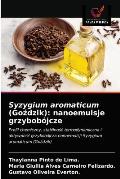 Syzygium aromaticum (Goździk): nanoemulsje grzybob?jcze