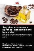 Syzygium aromaticum (girofle): nano?mulsions fongicides