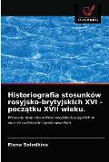 Historiografia stosunk?w rosyjsko-brytyjskich XVI - początku XVII wieku.