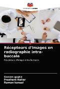 R?cepteurs d'images en radiographie intra-buccale