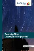 Twenty-Nine unattainable poems
