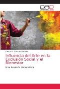 Influencia del Arte en la Exclusi?n Social y el Bienestar