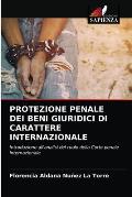 Protezione Penale Dei Beni Giuridici Di Carattere Internazionale