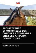 Architecture Structurelle Des Couches R?tiniennes Chez Les Animaux Domestiques