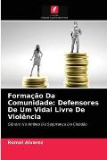 Forma??o Da Comunidade: Defensores De Um Vidal Livre De Viol?ncia