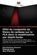 Effet du composite de fibres de carbone sur le PLA dans la mod?lisation par d?p?t fondu