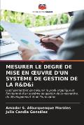 MESURER LE DEGR? DE MISE EN OEUVRE D'UN SYST?ME DE GESTION DE LA R&D&i