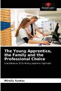 The Young Apprentice, the Family and the Professional Choice