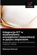 Integracja ICT w doskonaleniu umiejętności komunikacji w języku angielskim