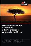 Dalla cooperazione economica all'integrazione regionale in Africa