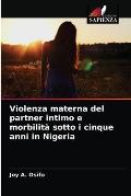 Violenza materna del partner intimo e morbilit? sotto i cinque anni in Nigeria