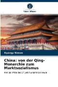 China: von der Qing-Monarchie zum Marktsozialismus