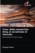 Cina: dalla monarchia Qing al socialismo di mercato