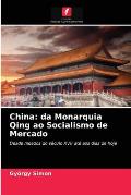 China: da Monarquia Qing ao Socialismo de Mercado