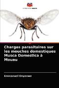 Charges parasitaires sur les mouches domestiques Musca Domestica ? Mouau
