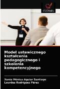 Model ustawicznego ksztalcenia pedagogicznego i szkolenia kompetencyjnego