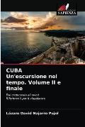 CUBA Un'escursione nel tempo. Volume II e finale