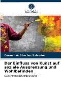 Der Einfluss von Kunst auf soziale Ausgrenzung und Wohlbefinden