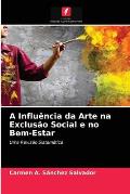 A Influ?ncia da Arte na Exclus?o Social e no Bem-Estar