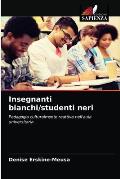 Insegnanti bianchi/studenti neri