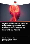 Lignes directrices pour le diagnostic pr?coce des tumeurs c?r?brales de l'enfant au Kenya
