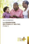 LA GENERATION DES PERES ET DES FILS (Tome I)