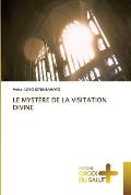 Le Myst?re de la Visitation Divine