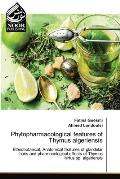 Phytopharmacological features of Thymus algeriensis