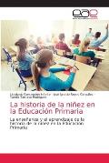 La historia de la ni?ez en la Educaci?n Primaria