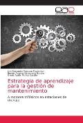 Estrategia de aprendizaje para la gesti?n de mantenimiento