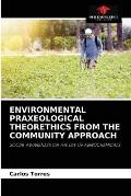 Environmental Praxeological Theorethics from the Community Approach